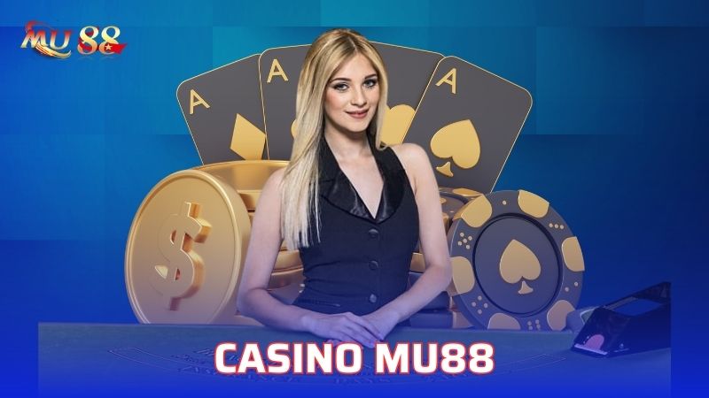 Mu88 casino nổi danh cho game thủ