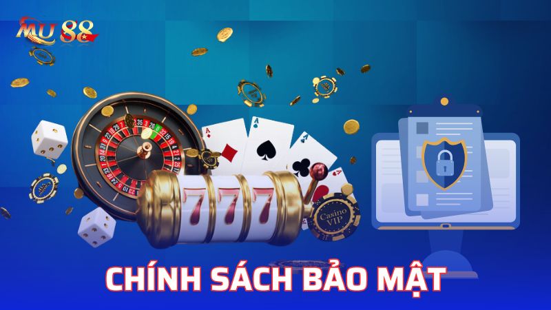 Chính sách bảo mật tại nhà cái Mu88