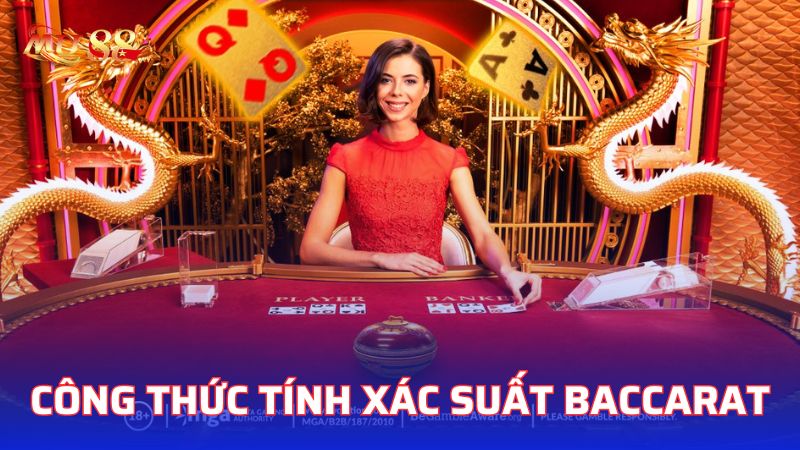 Công thức tính cầu xác suất baccarat là gì?