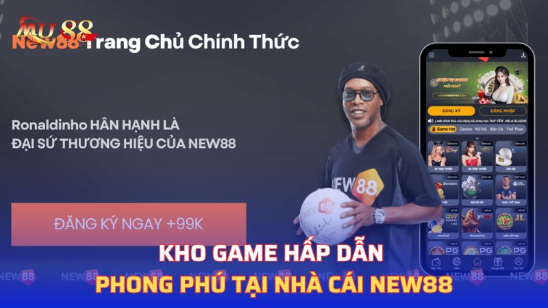 Kho game hấp dẫn phong phú tại nhà cái