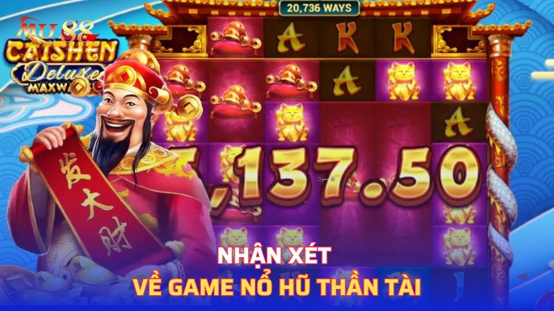 Nhận xét về game nổ hũ thần tài