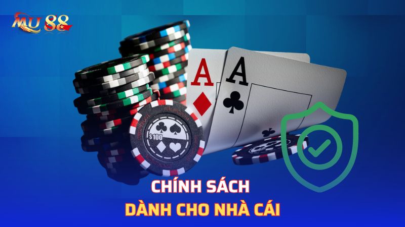 Chính sách dành cho nhà cái