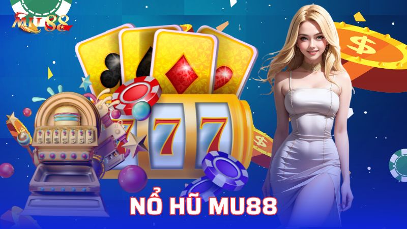 Nổ hũ Mu88 nổi bật tại châu Á