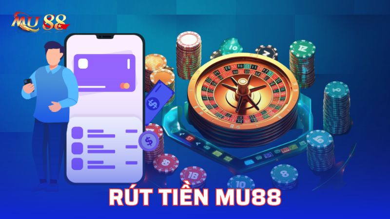 Rút tiền Mu88